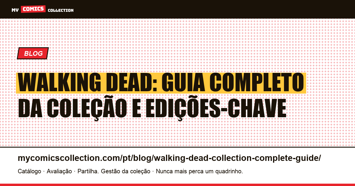 Walking Dead: Guia Completo da Coleção: Edições-Chave e Cotações, ilustração do artigo