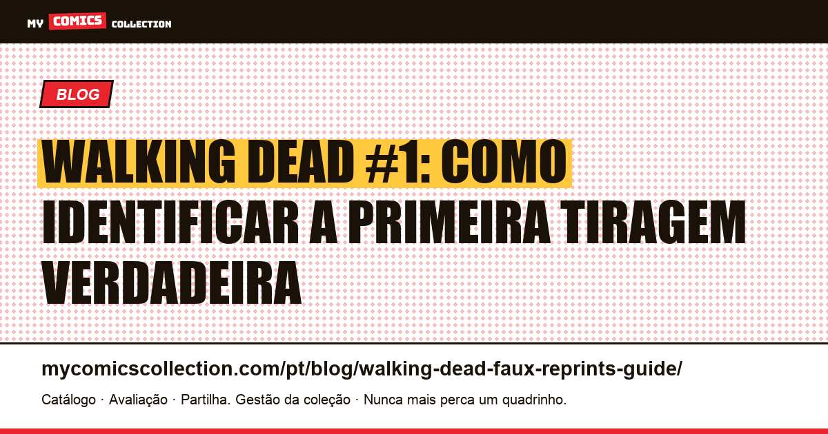 Walking Dead #1: guia das falsas reimpressões e como identificar a primeira tiragem, ilustração do artigo