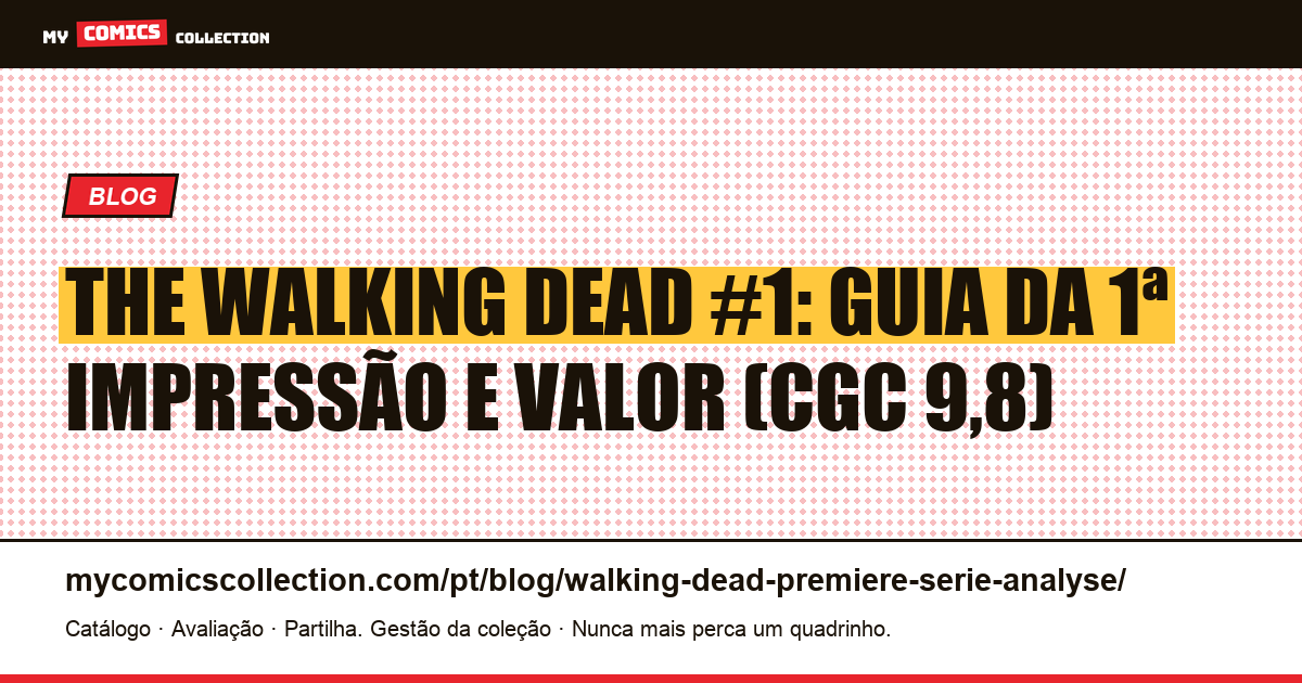The Walking Dead #1: cotação e valor da 1ª impressão (CGC 9,8), ilustração do artigo