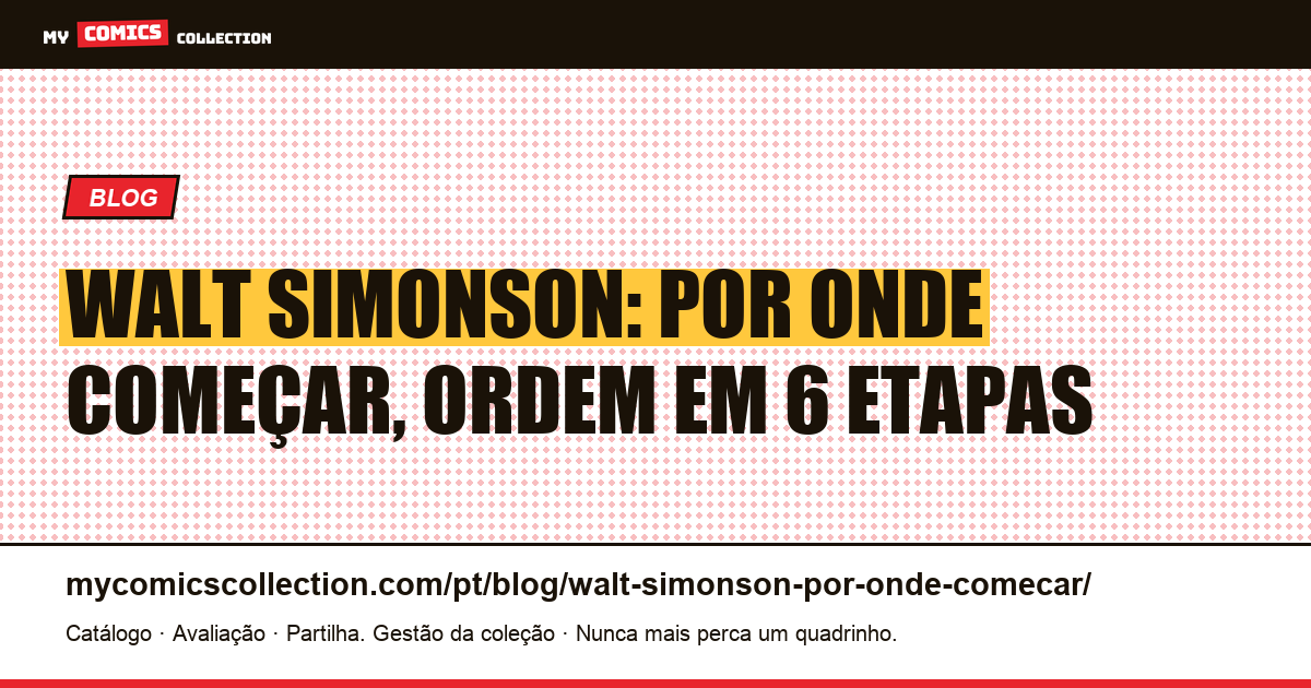 Walt Simonson: por onde começar, ordem de leitura em seis etapas, ilustração do artigo