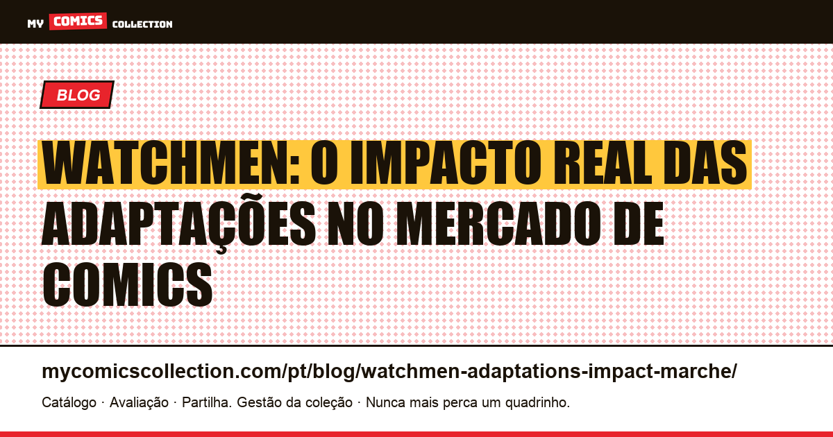 Watchmen: como as adaptações de cinema e TV impactaram o mercado de quadrinhos, ilustração do artigo