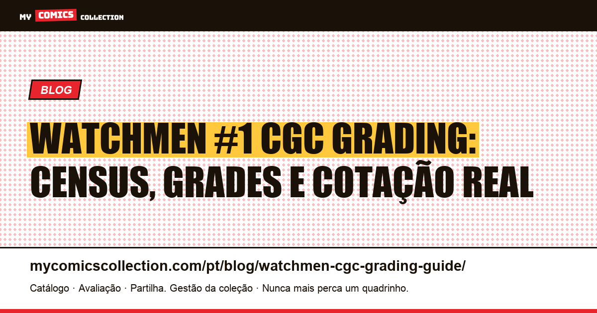 Watchmen #1 CGC Grading: Guia de Census, Grades e Cotação, ilustração do artigo