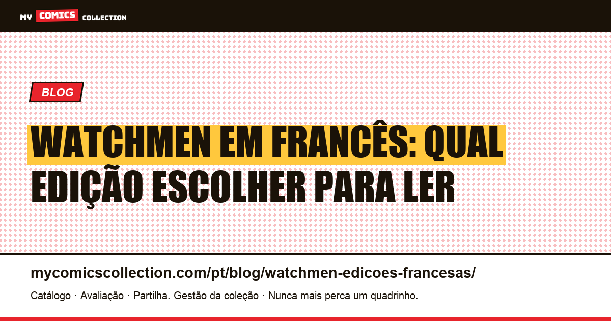 Watchmen em francês: qual edição escolher, ilustração do artigo