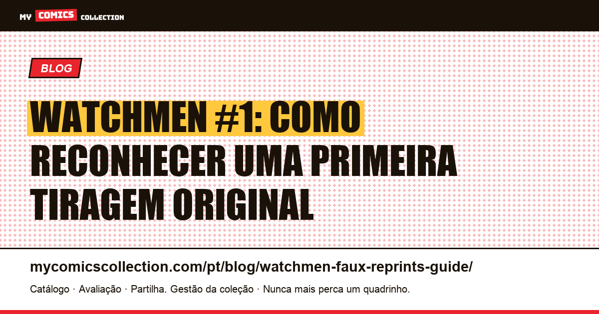 Watchmen #1: Como Identificar uma Primeira Tiragem Original entre Dezenas de Reimpressões, ilustração do artigo