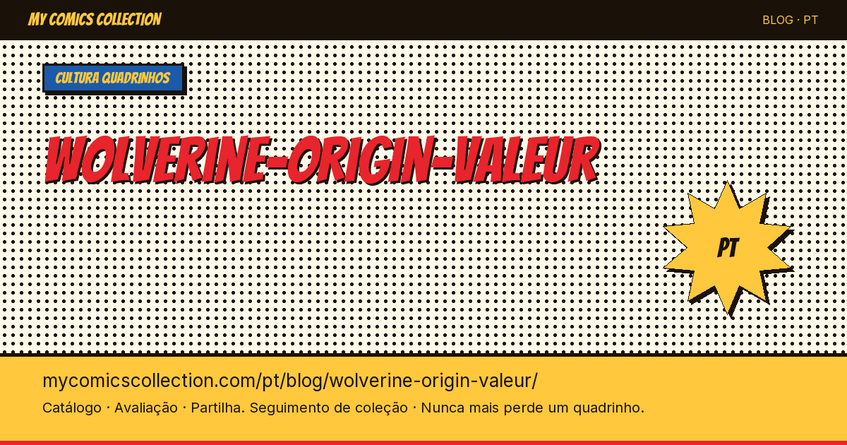 Wolverine Origin: Qual é o Valor dos Quadrinhos? — ilustração do artigo