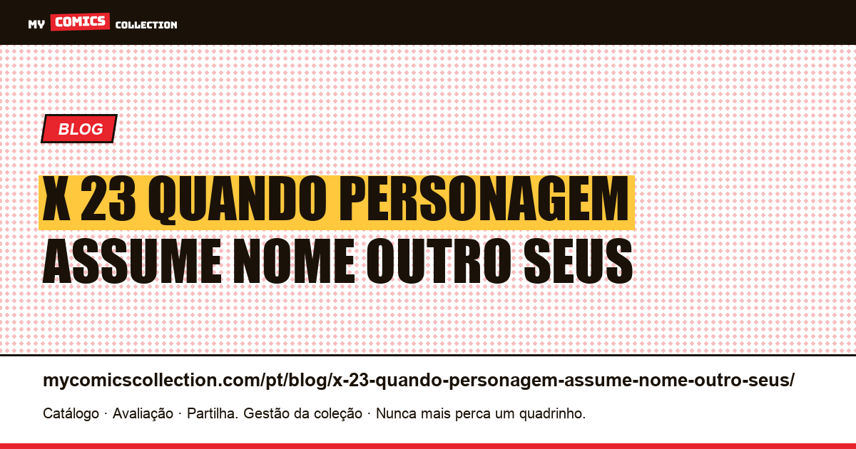 X-23: quando um personagem assume o nome de outro, seus números são armazenados em outro lugar — ilustração do artigo