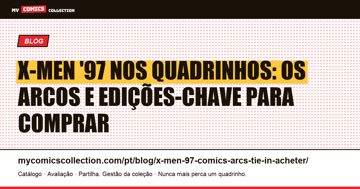 X-Men '97 nos quadrinhos: os arcos e edições tie-in para colecionar, ilustração do artigo