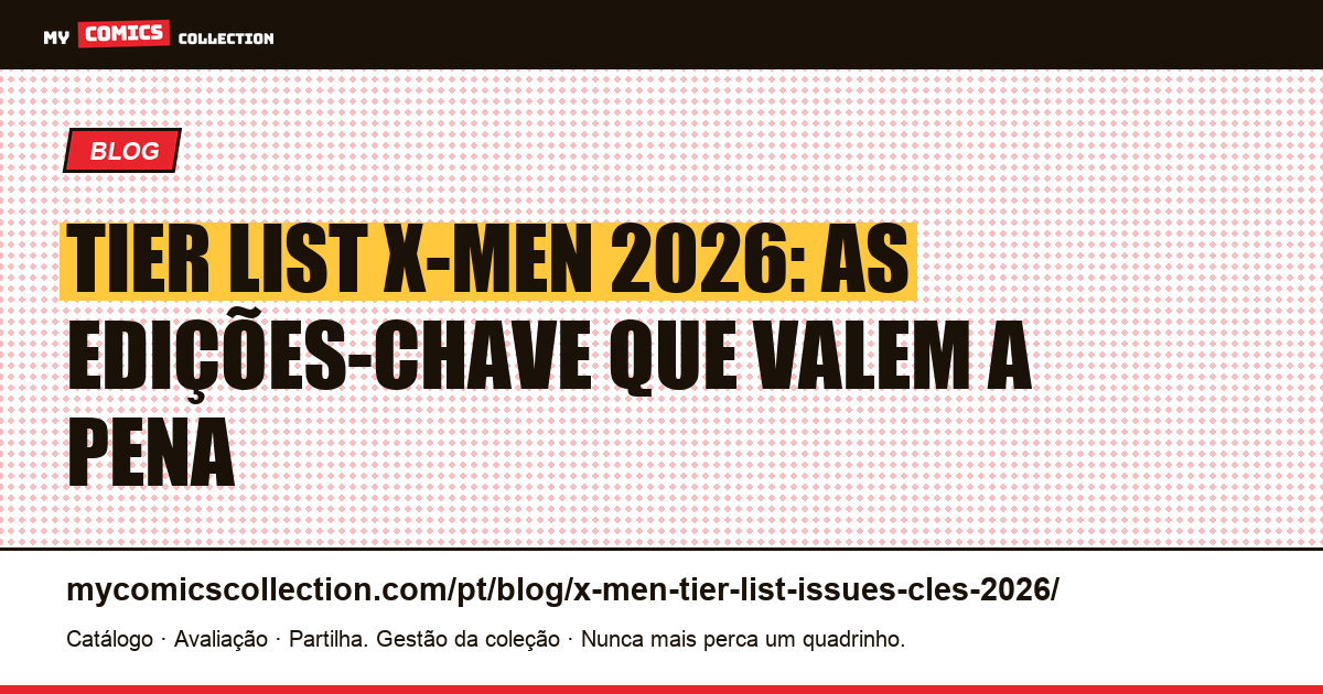 Tier List X-Men: Edições-Chave 2026 para Colecionadores, ilustração do artigo