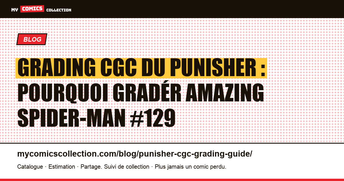 Guide du grading CGC pour le Punisher : faut-il gradér Amazing Spider-Man #129 ?, illustration article