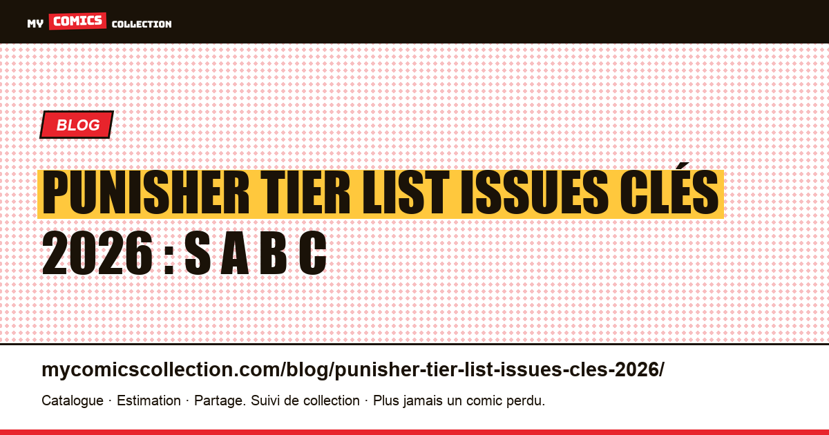 Punisher tier list issues clés 2026 : S A B C — illustration article