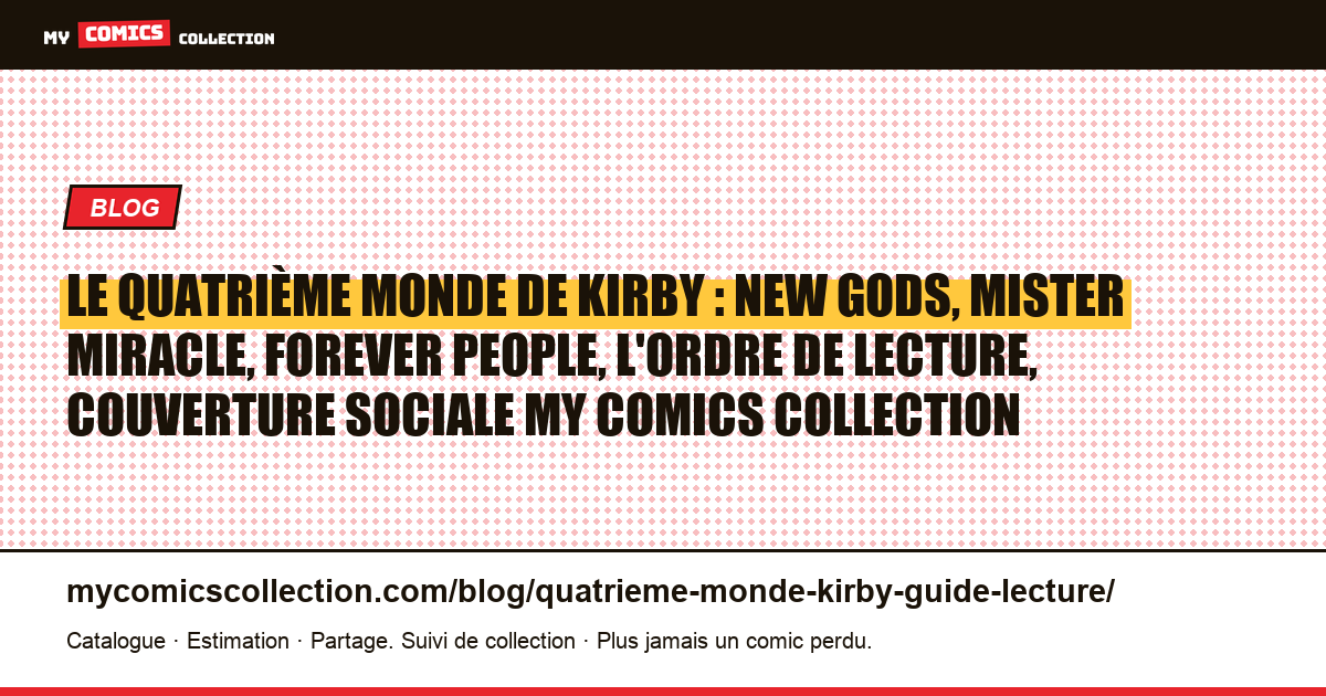 Le Quatrième Monde de Kirby : New Gods, Mister Miracle, Forever People, l'ordre de lecture, illustration article