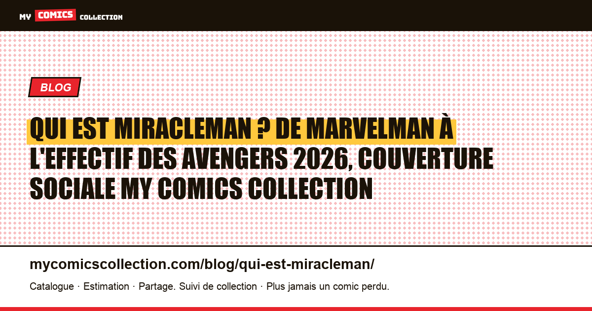 Qui est Miracleman ? De Marvelman à l'effectif des Avengers 2026, illustration article