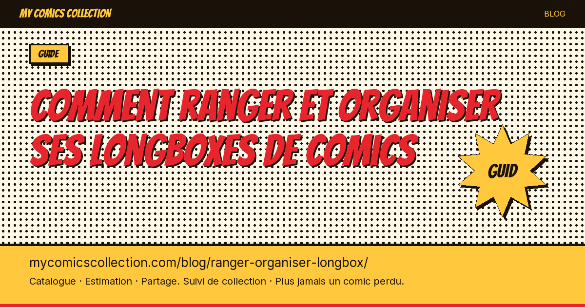 Comment ranger et organiser ses longboxes de comics — illustration article