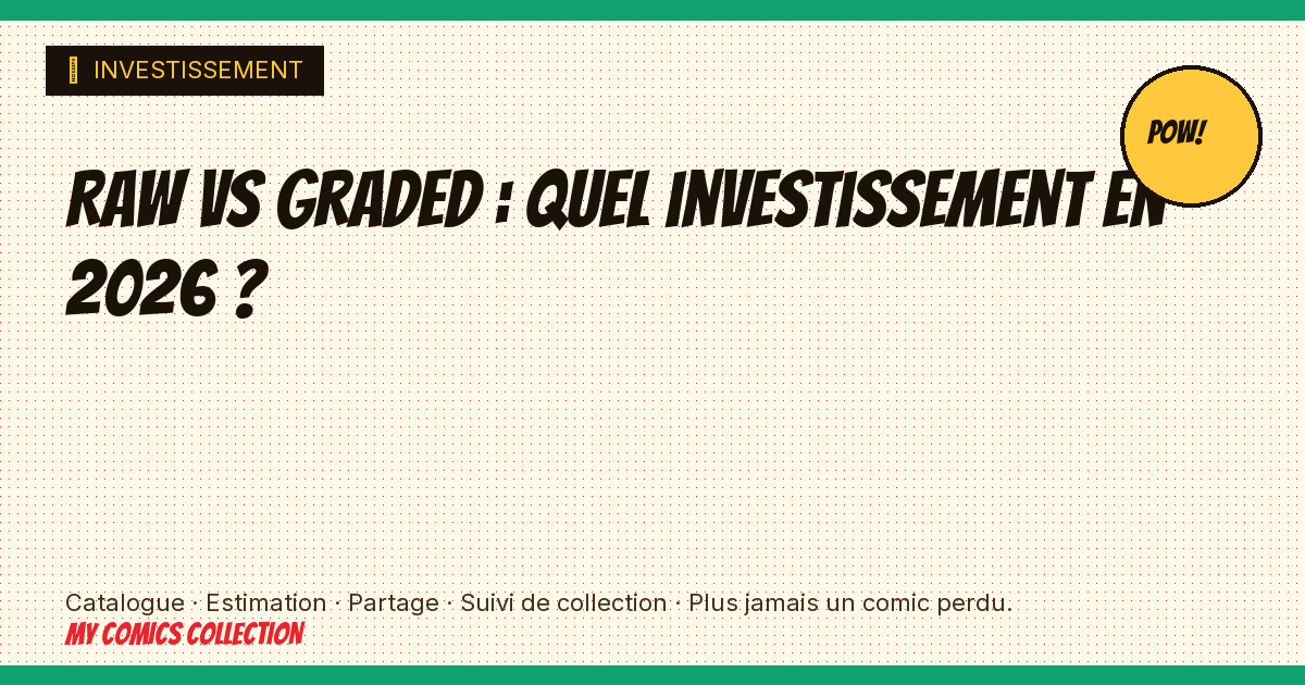 Raw vs graded : quel investissement en 2026 ? — illustration article