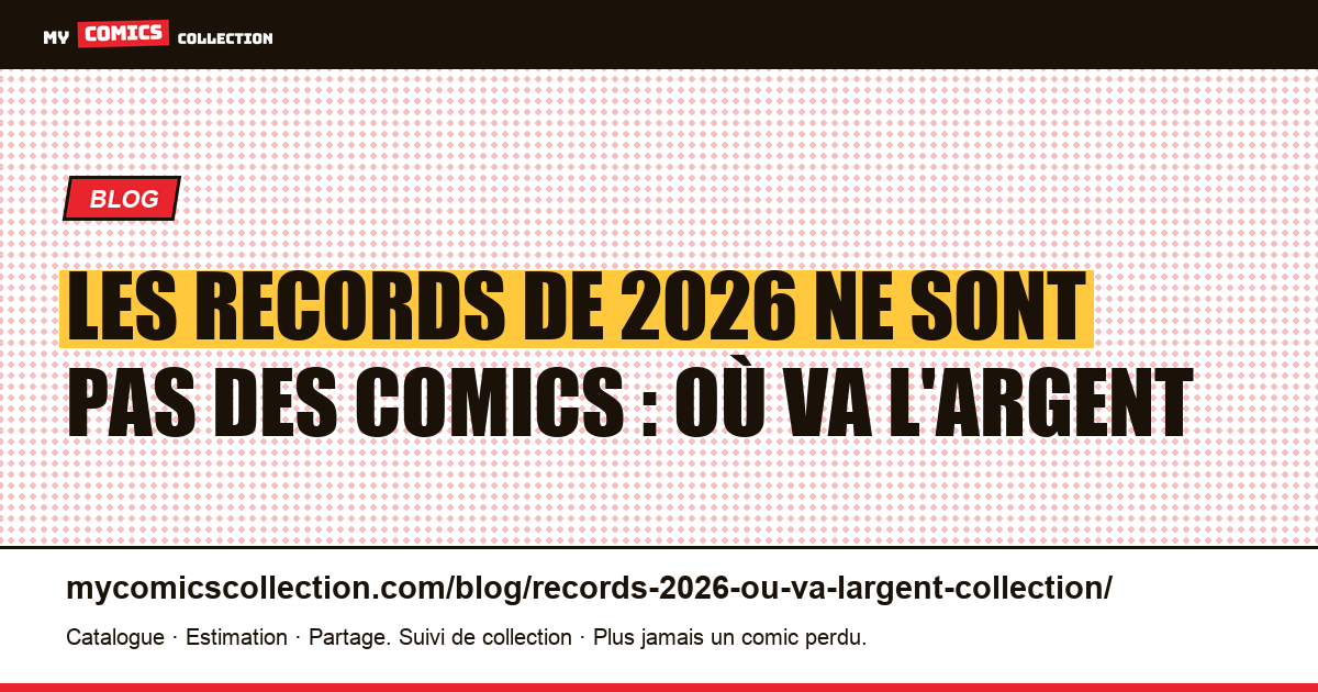 Les records de 2026 ne sont pas des comics : où va l'argent, illustration article