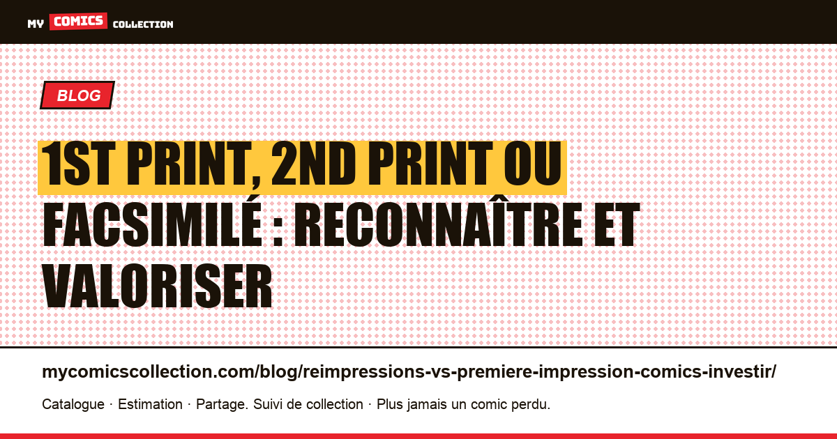 1st print, 2nd print ou facsimilé : reconnaître et valoriser — illustration article