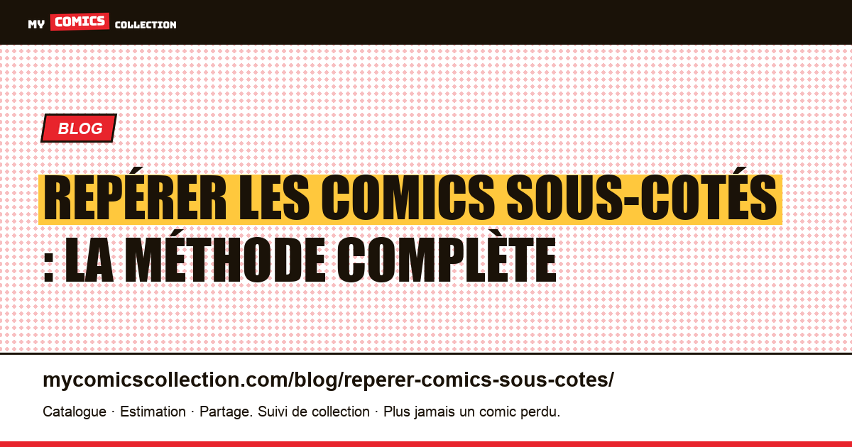 Repérer les comics sous-cotés : la méthode complète — illustration article