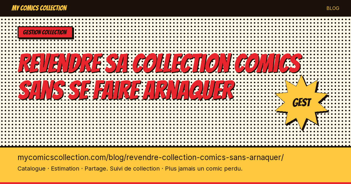 Revendre sa collection comics sans se faire arnaquer — illustration article