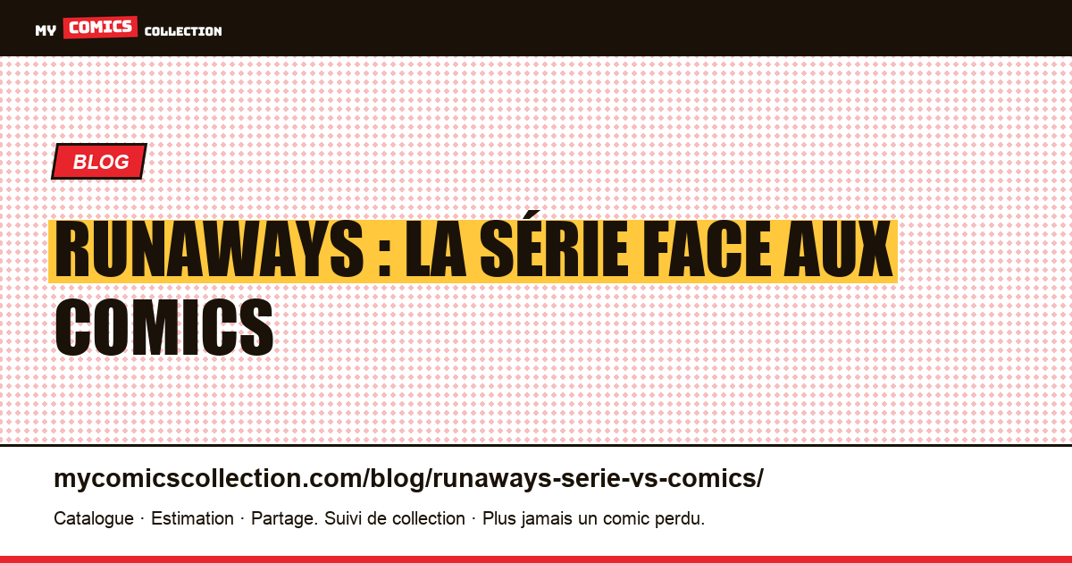 Runaways : la série face aux comics d'inspiration — illustration article