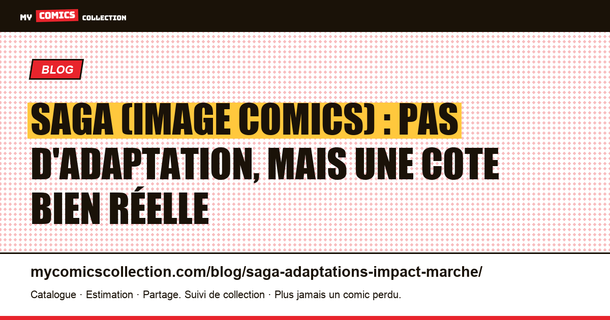 Saga et les adaptations : pourquoi la valeur ne vient pas d'Hollywood, illustration article