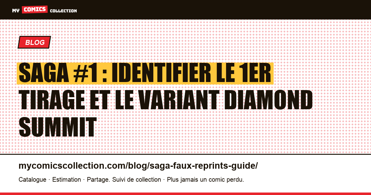 Saga #1 : comment distinguer le 1er tirage des réimpressions (guide CGC), illustration article