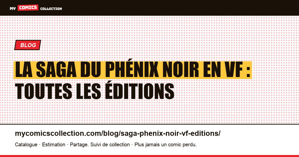 La Saga du Phénix noir en VF : toutes les éditions, de Lug à Panini, illustration article