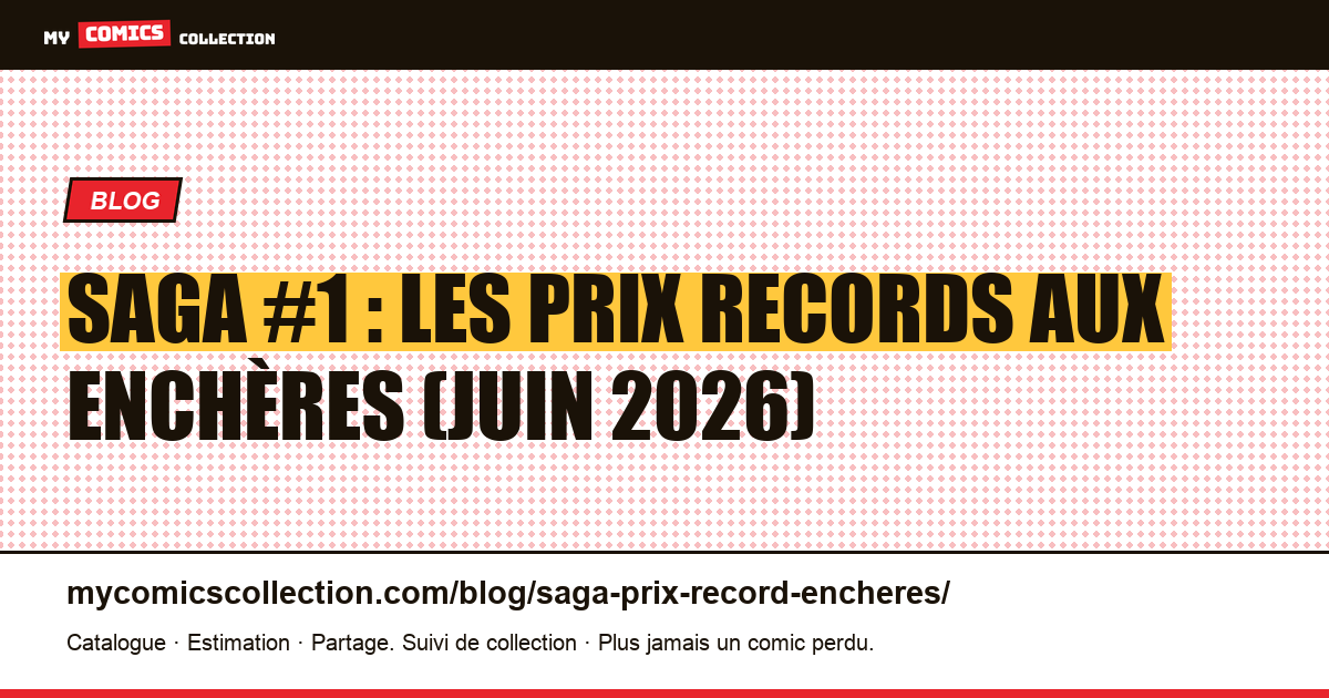 Saga : prix records aux enchères et cotes réelles (juin 2026), illustration article