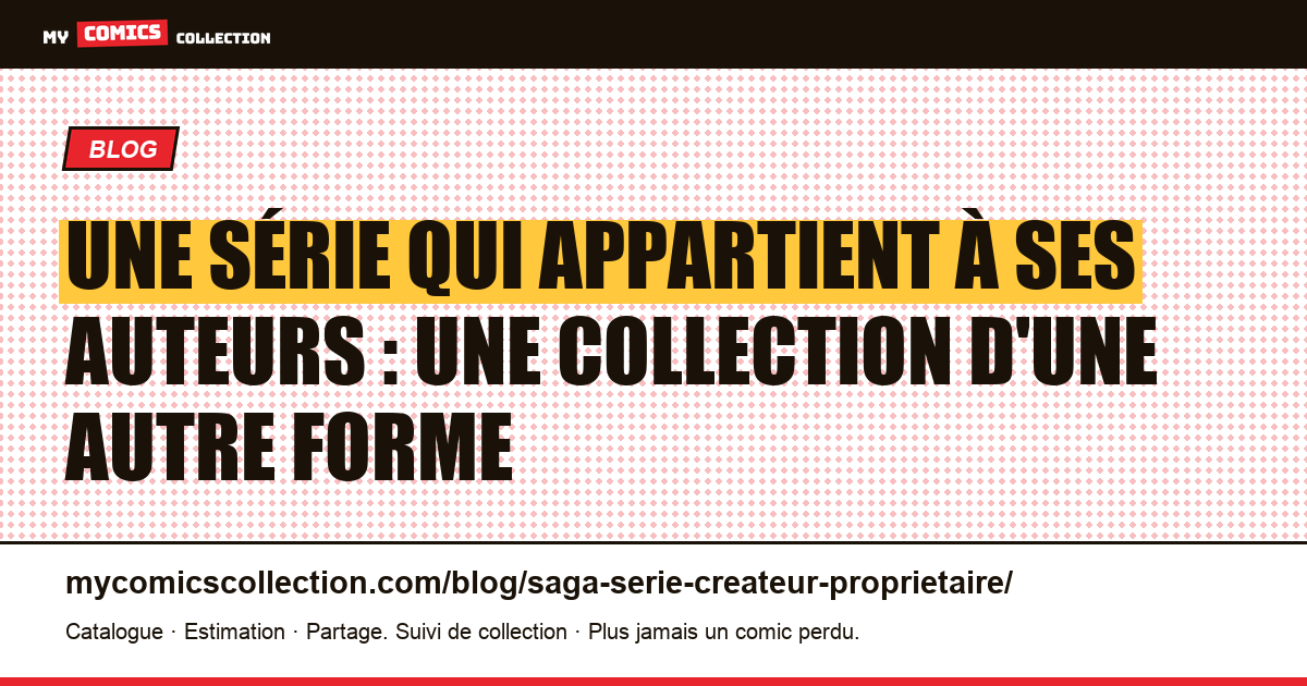 Une série qui appartient à ses auteurs : une collection d'une autre forme — illustration article