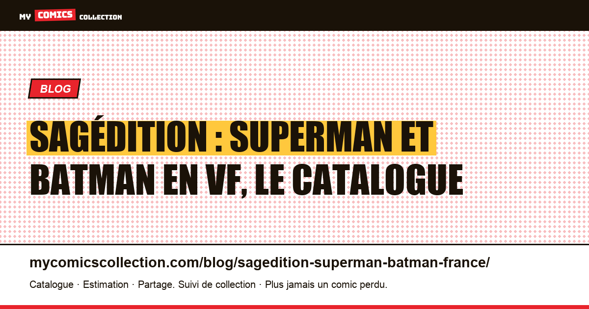 Sagédition : Superman et Batman en français avant Urban Comics, illustration article