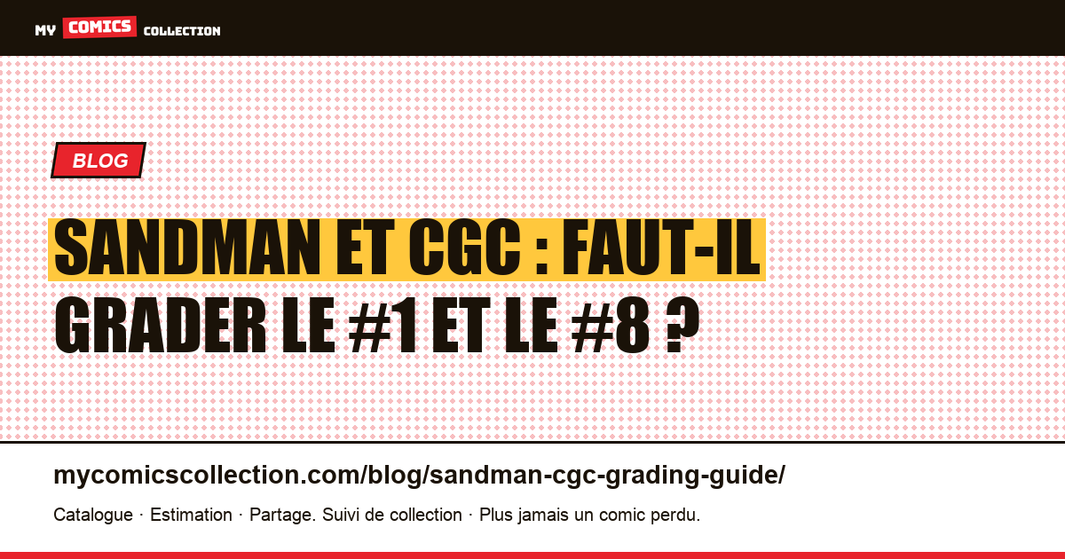 Guide CGC du Sandman : faut-il grader le #1 et le #8 ?, illustration article