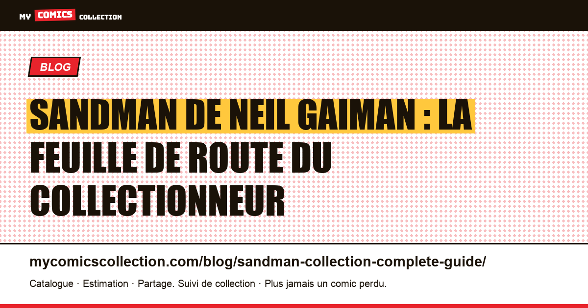 Sandman : le guide complet pour collectionner la série de Neil Gaiman, illustration article