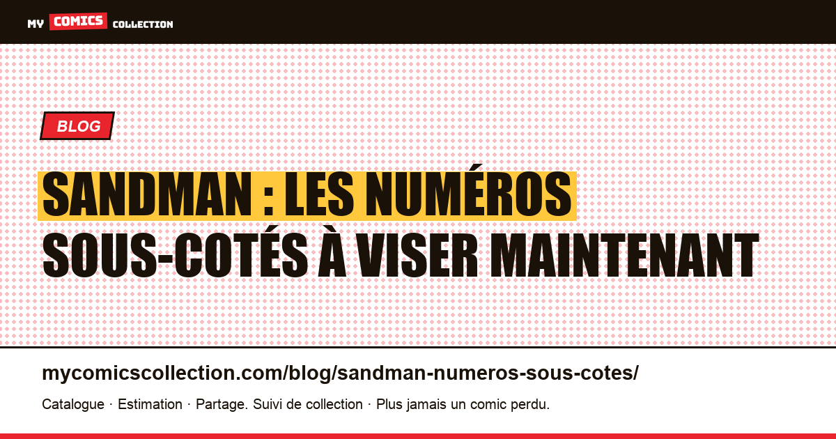 Sandman : les numéros sous-cotés à viser maintenant, illustration article