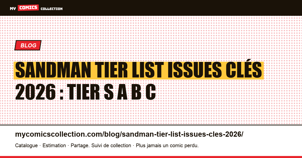 Sandman tier list issues clés 2026 : Tier S A B C — illustration article