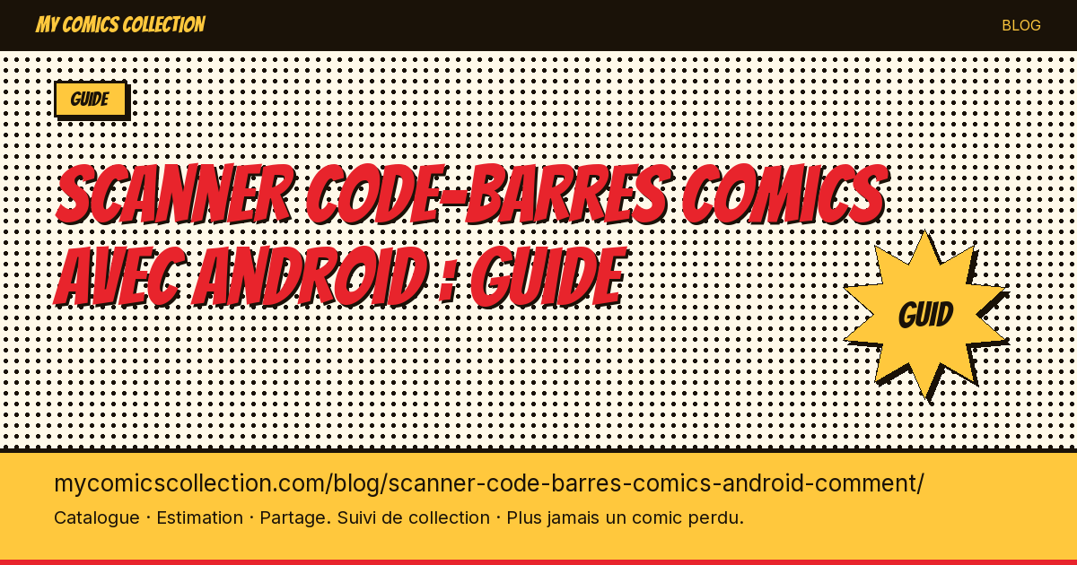 Scanner code-barres comics avec Android : guide — illustration article