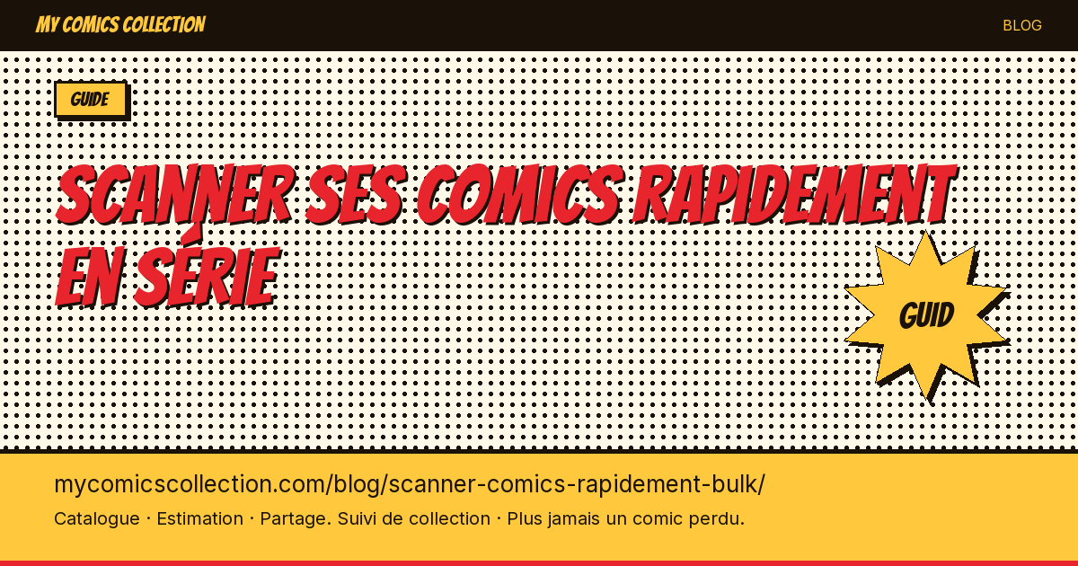 Scanner ses comics rapidement en série — illustration article