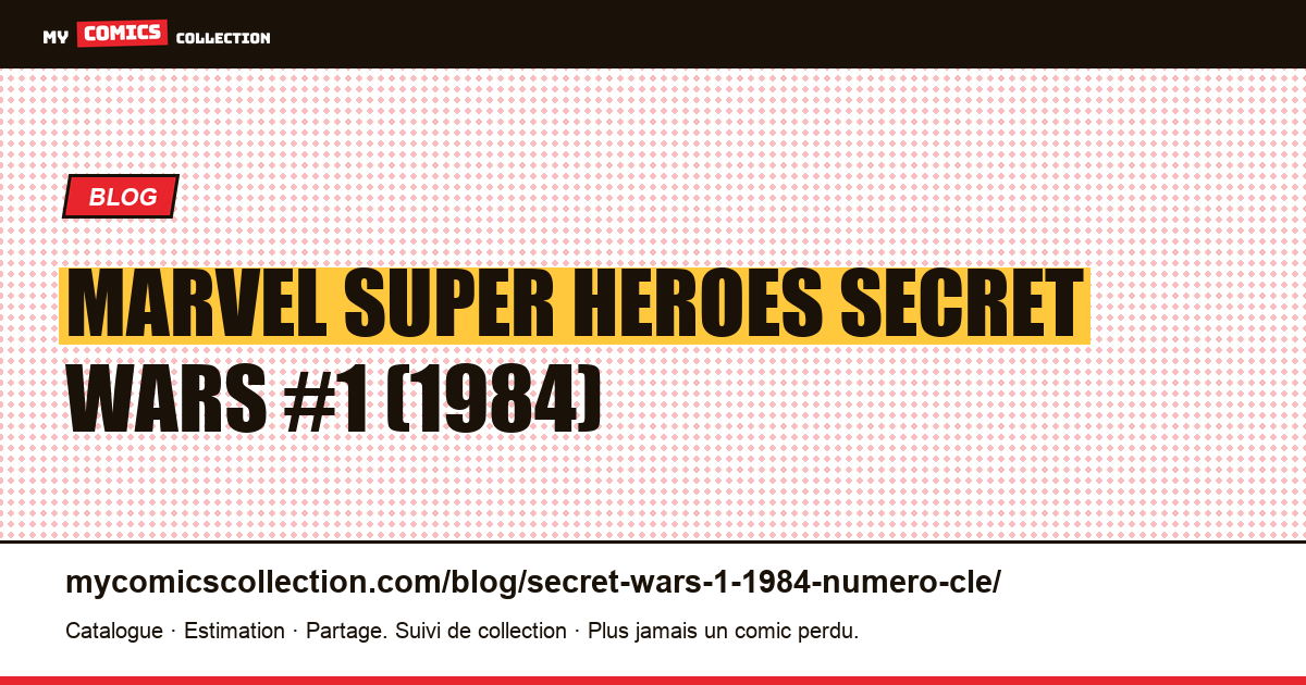 Marvel Super Heroes Secret Wars #1 (1984) : le premier crossover — illustration article