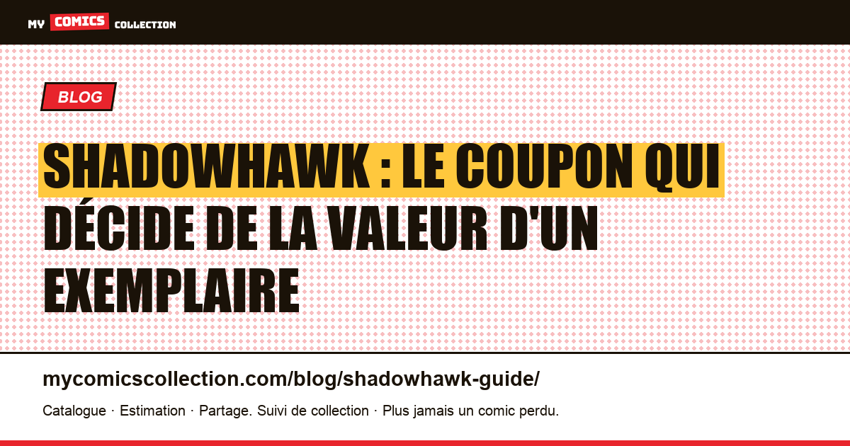 Shadowhawk : le coupon qui décide de la valeur d'un exemplaire — illustration article