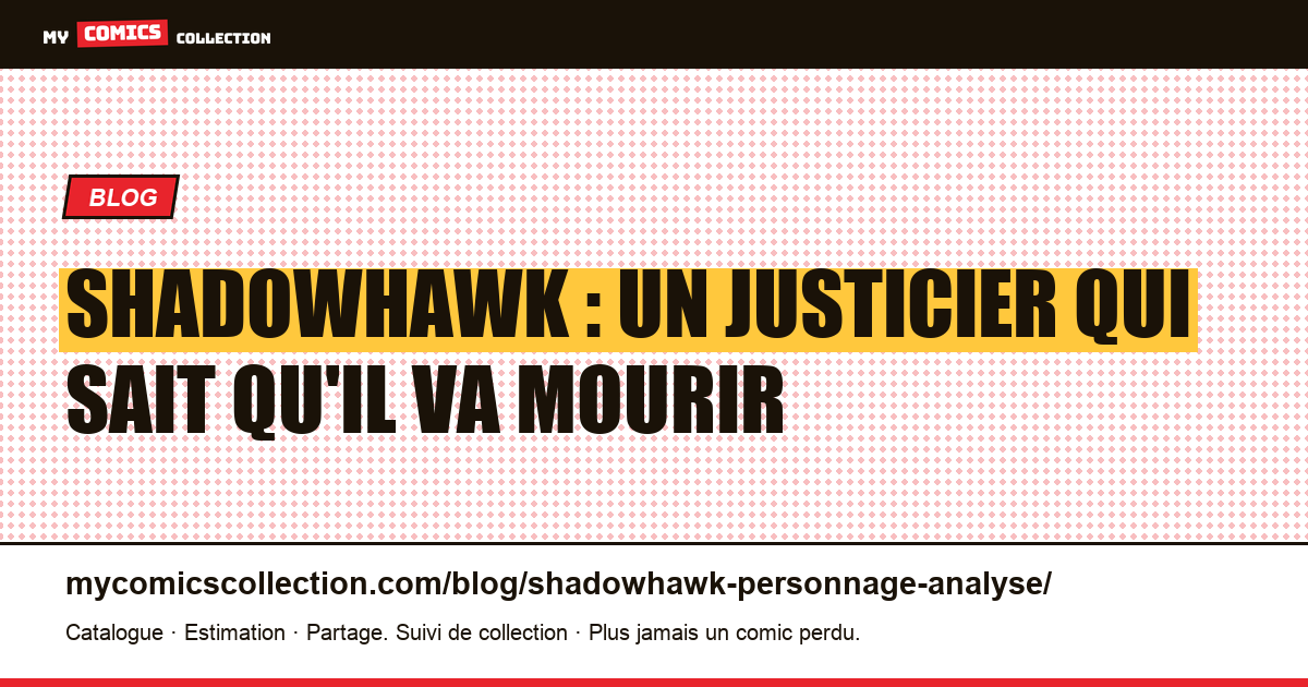 Shadowhawk : un justicier qui sait qu'il va mourir — illustration article