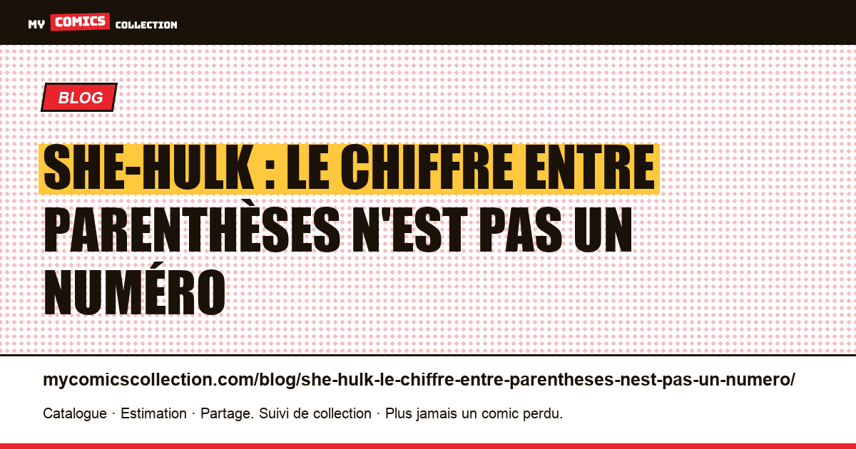 She-Hulk : le chiffre entre parenthèses n'est pas un numéro, illustration article