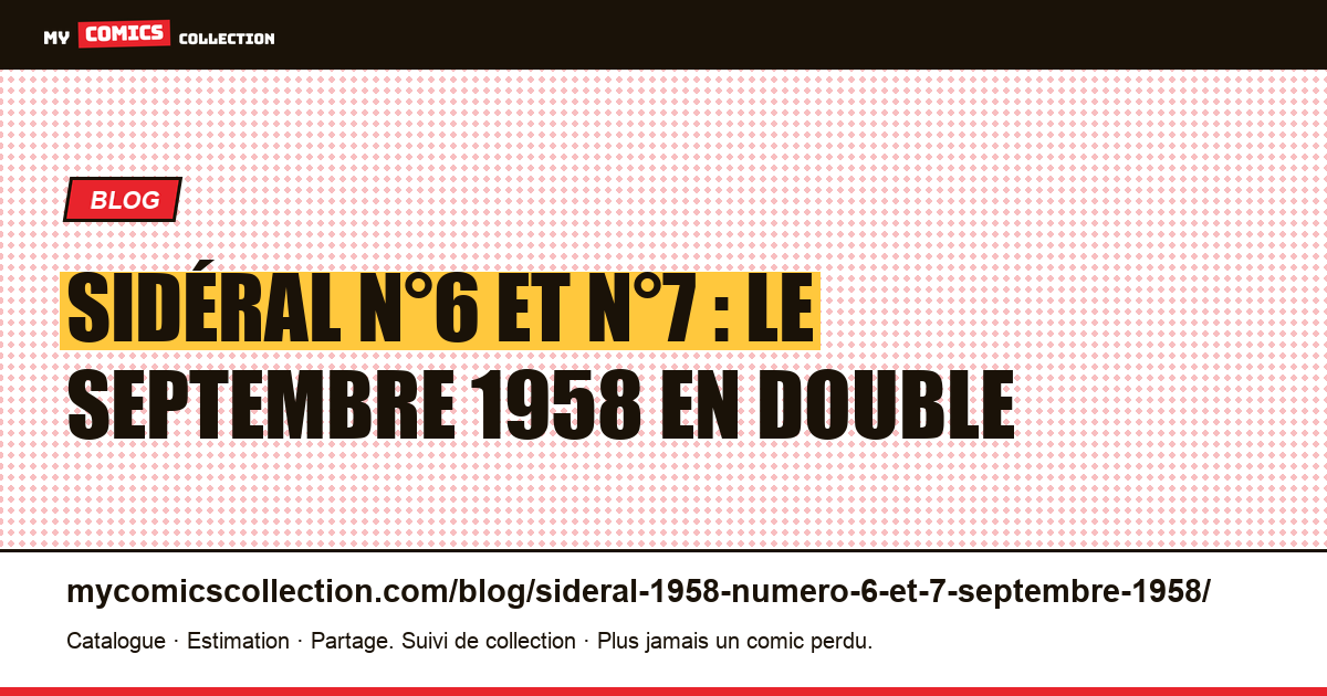 Sidéral n°6 et n°7 : deux fascicules datés de septembre 1958, illustration article