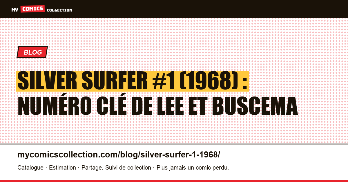 Silver Surfer #1 (1968) : le premier solo du Surfer, Lee et Buscema, illustration article