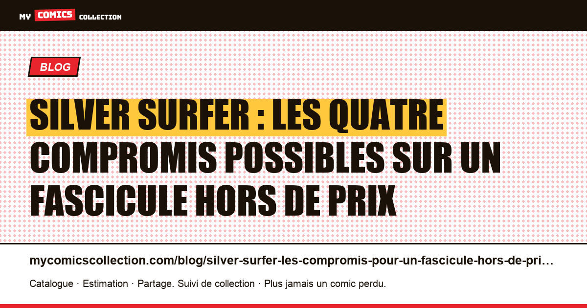 Silver Surfer : les quatre compromis possibles sur un fascicule hors de prix — illustration article