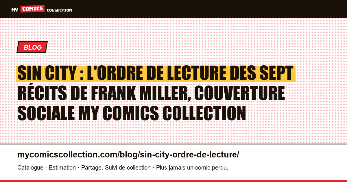 Sin City : l'ordre de lecture des sept récits de Frank Miller, illustration article