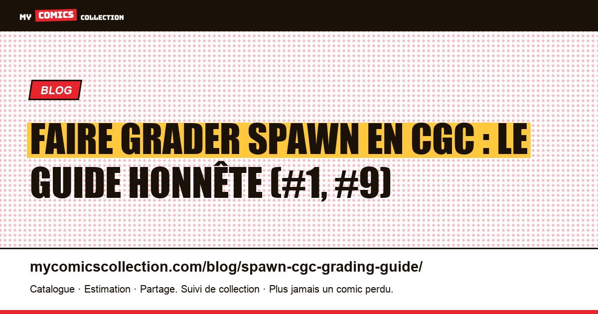 Spawn et le grading CGC : faut-il faire grader son #1 et son #9 ?, illustration article