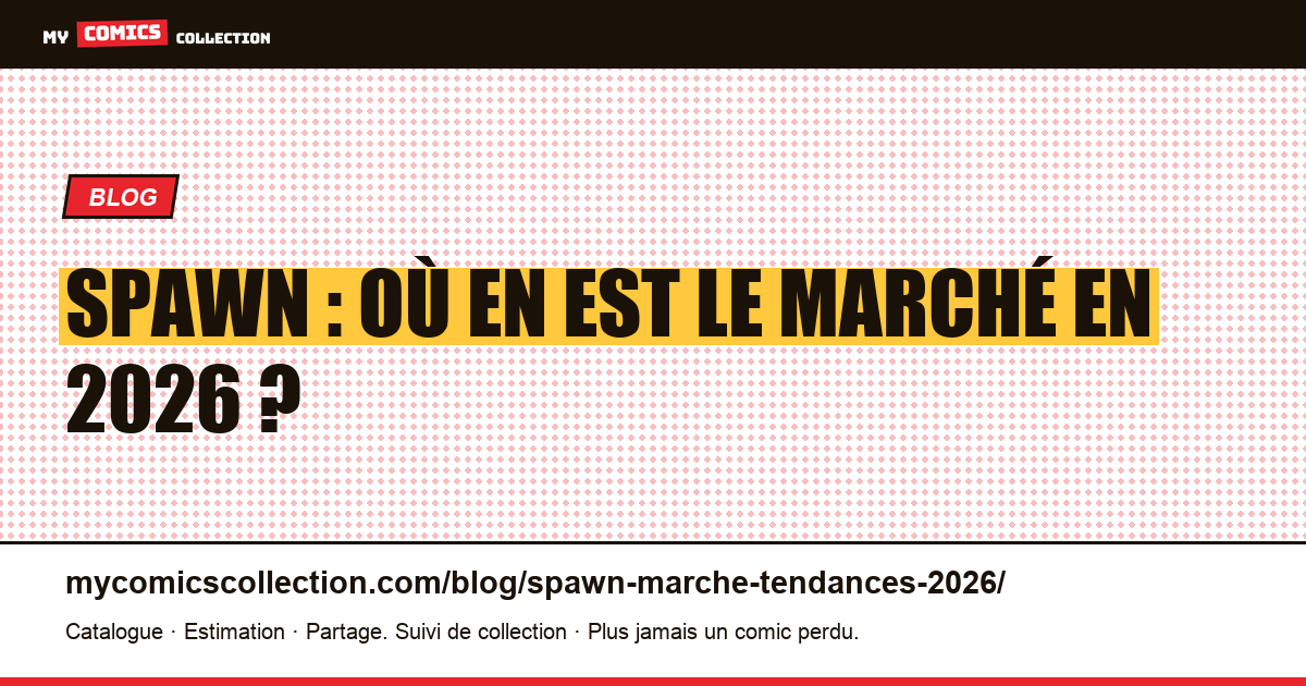 Spawn : tendances du marché 2026 (cotes réelles), illustration article