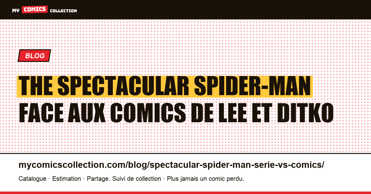 The Spectacular Spider-Man face aux comics de Lee et Ditko — illustration article