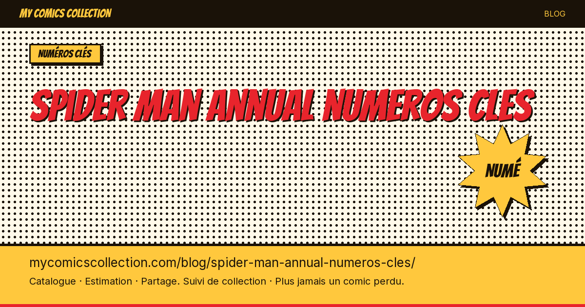 Spider-Man annual numeros cles — illustration article