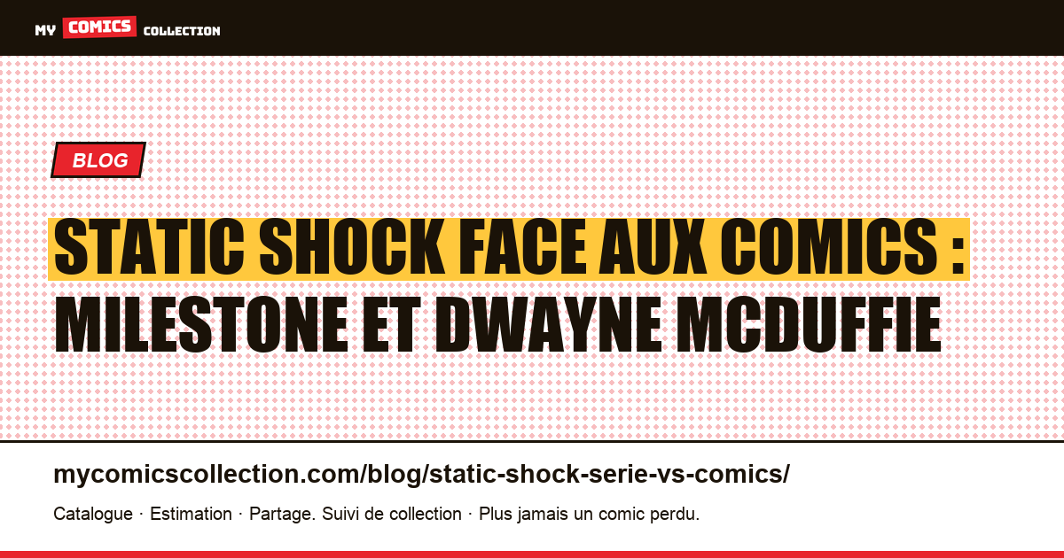 Static Shock face aux comics : Milestone et Dwayne McDuffie — illustration article