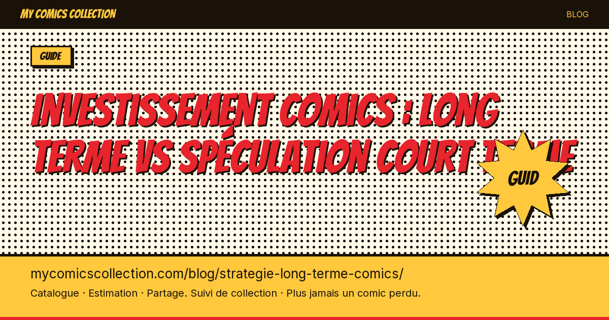 Investissement comics : long terme vs spéculation court terme — illustration article