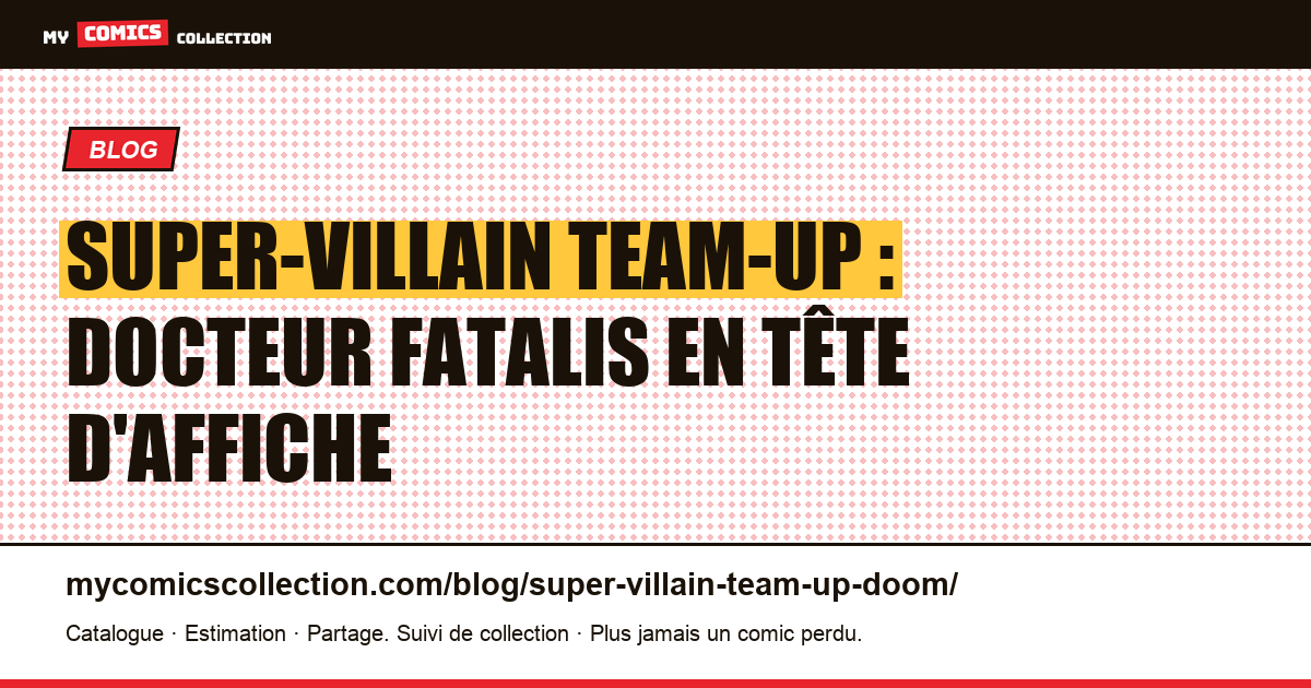 Super-Villain Team-Up : Docteur Fatalis en tête d'affiche — illustration article